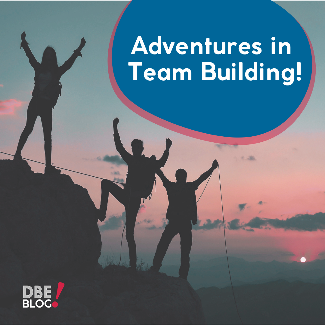 Adventures in Team Building - DBE Blog